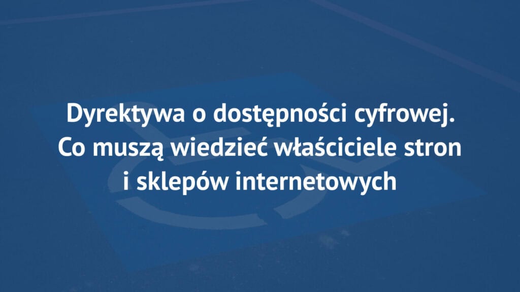 Dyrektywa o cyfrowej dostępności - tło