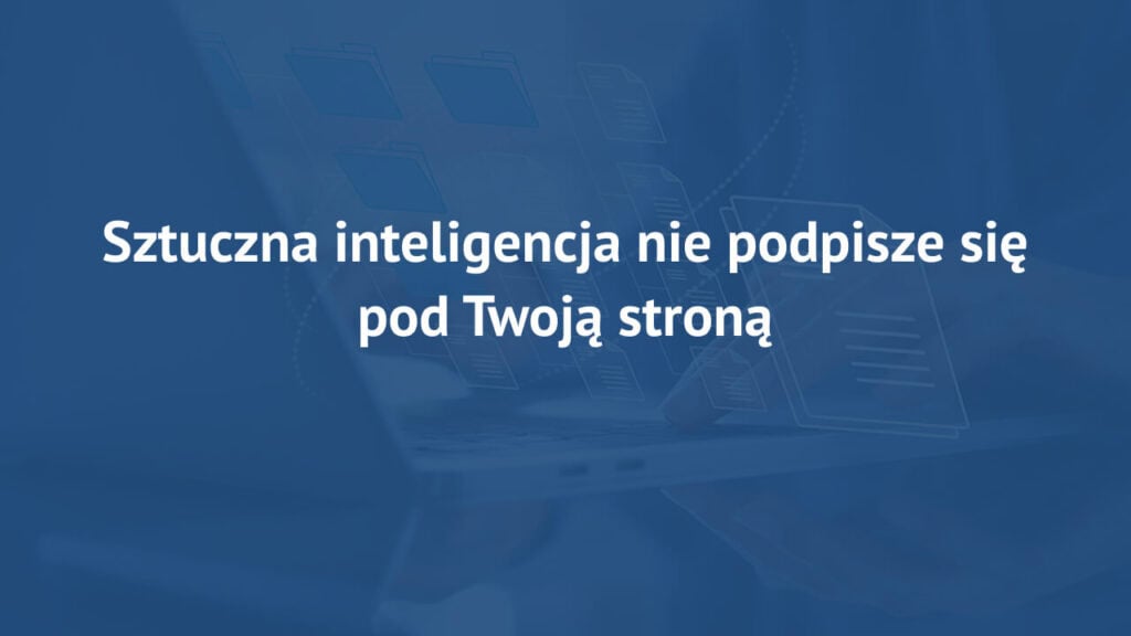 Sztuczna inteligencja AI nie podpisze się pod twoją stroną